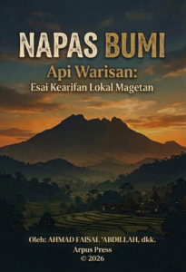 Napas Bumi, Api Warisan: Esai Kearifan Lokal Magetan